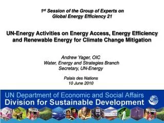 Andrew Yager, OIC Water, Energy and Strategies Branch Secretary, UN-Energy Palais des Nations