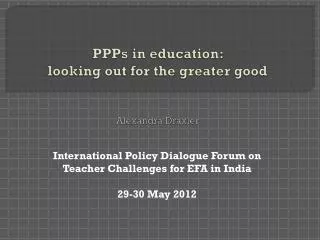 PPPs in education: looking out for the greater good Alexandra Draxler