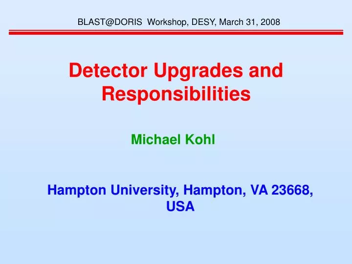 detector upgrades and responsibilities