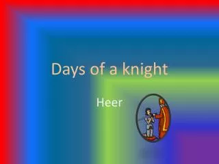 Days of a knight