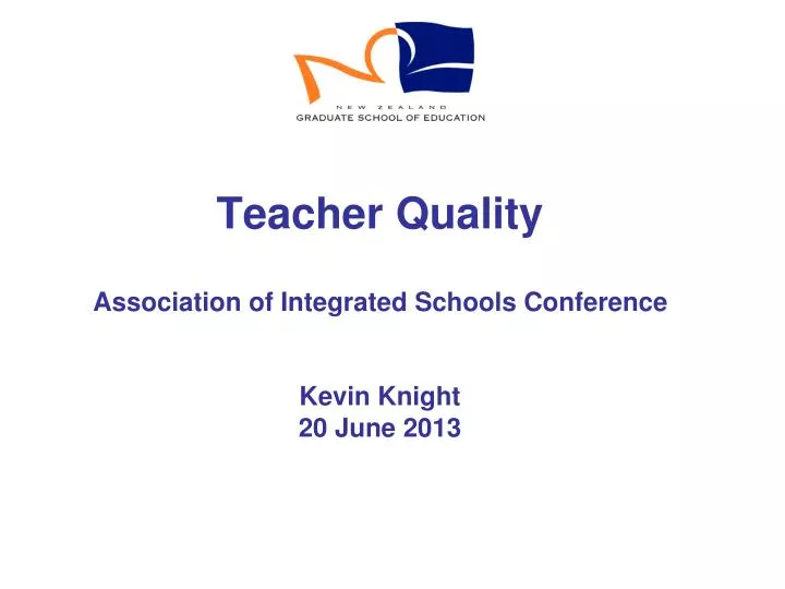teacher quality association of integrated schools conference kevin knight 20 june 2013
