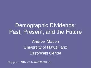 Demographic Dividends: Past, Present, and the Future