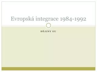 evropsk integrace 1984 1992