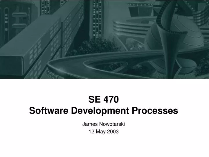 se 470 software development processes