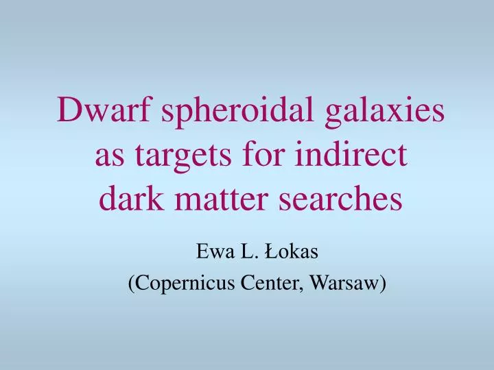 dwarf spheroidal galaxies as targets for indirect dark matter searches