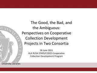 The Good, the Bad, and the Ambiguous: Perspectives on Cooperative Collection Development