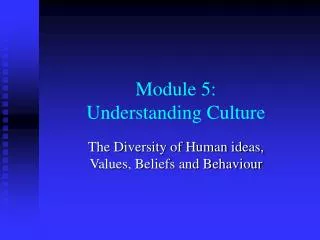 Module 5: Understanding Culture