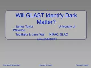 Will GLAST Identify Dark Matter?