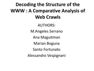 Decoding the Structure of the WWW : A Comparative Analysis of Web Crawls