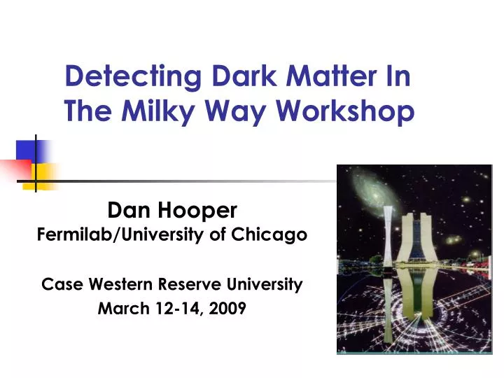 detecting dark matter in the milky way workshop