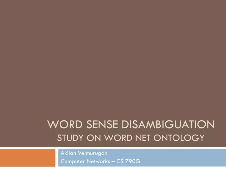 word sense disambiguation study on word net ontology