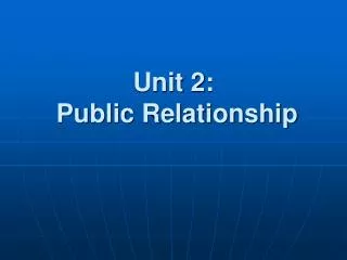 Unit 2: Public Relationship