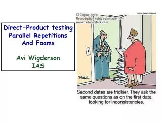 Direct-Product testing Parallel Repetitions And Foams Avi Wigderson IAS