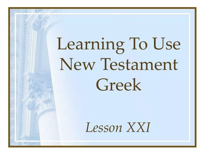 learning to use new testament greek