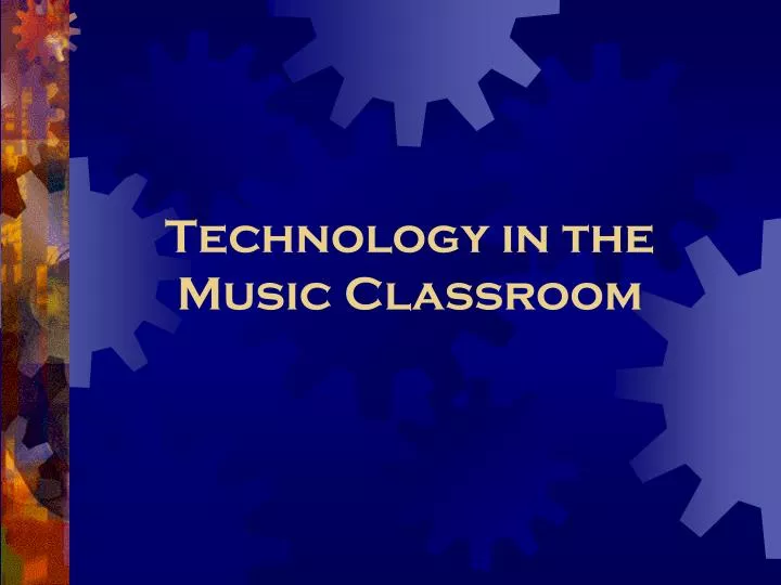technology in the music classroom