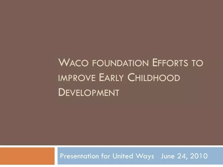 waco foundation efforts to improve early childhood development