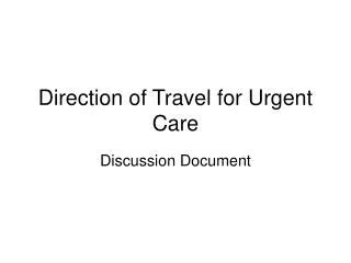 Direction of Travel for Urgent Care