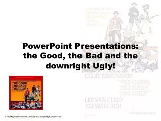 PowerPoint Presentations: the Good, the Bad and the downright Ugly!