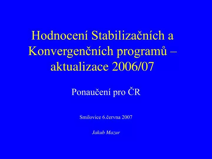 hodnocen stabiliza n ch a konvergen n ch program aktualizace 2006 07
