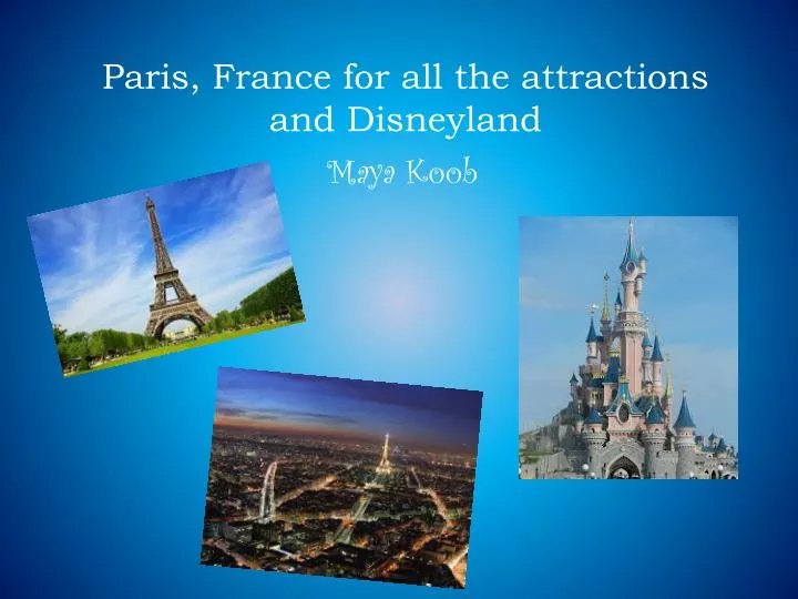 paris france for all the attractions and disneyland