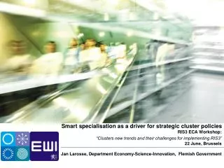 Smart specialisation as a driver for strategic cluster policies RIS3 ECA Workshop: