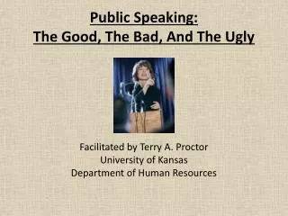 Public Speaking: The Good, The Bad, And The Ugly