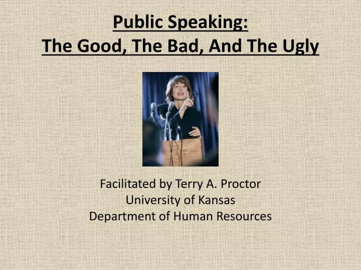 public speaking the good the bad and the ugly