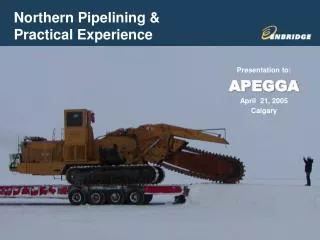 Northern Pipelining &amp; Practical Experience