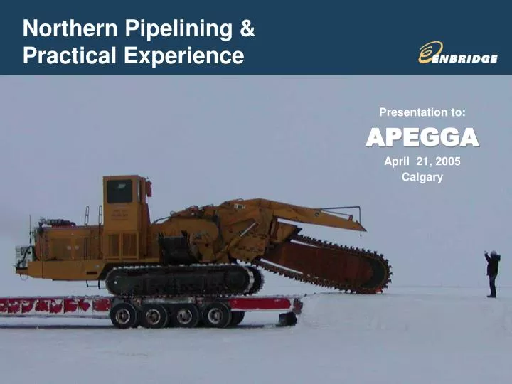 northern pipelining practical experience