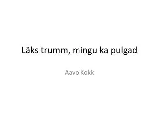 l ks trumm mingu ka pulgad