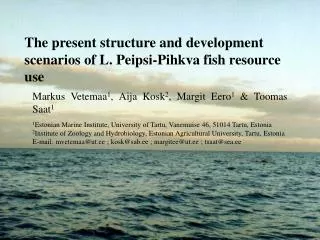 The present structure and development scenarios of L. Peipsi-Pihkva fish resource use