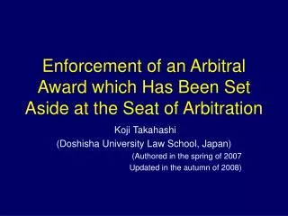 Enforcement of an Arbitral Award which Has Been Set Aside at the Seat of Arbitration