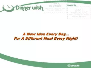 A New Idea Every Day... For A Different Meal Every Night!