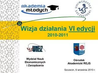 wizja dzia ania vi edycji 2010 2011