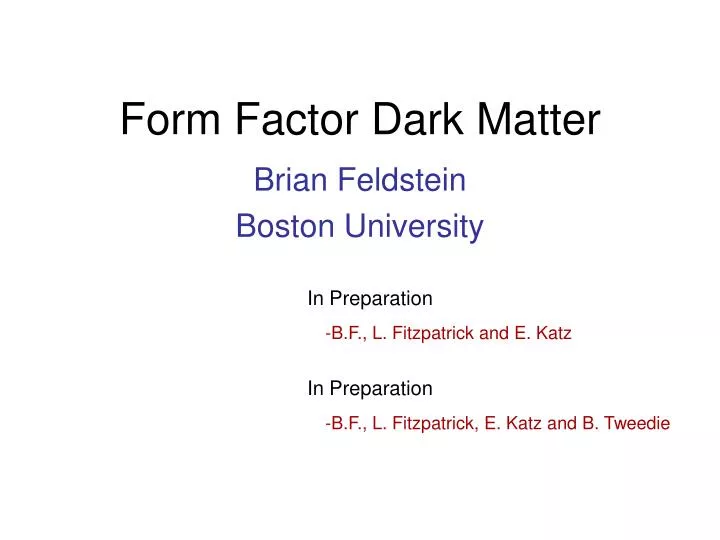 form factor dark matter
