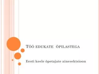 t edukate pilastega
