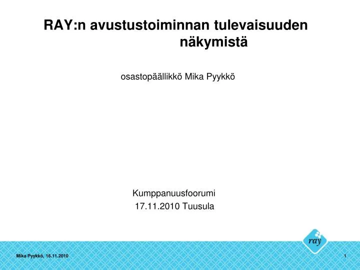 ray n avustustoiminnan tulevaisuuden n kymist