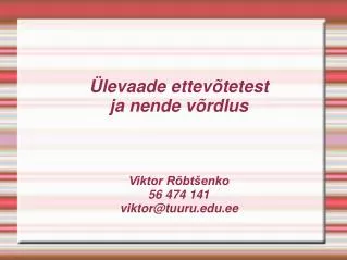 levaade ettev tetest ja nende v rdlus viktor r bt enko 56 474 141 viktor@tuuru edu ee