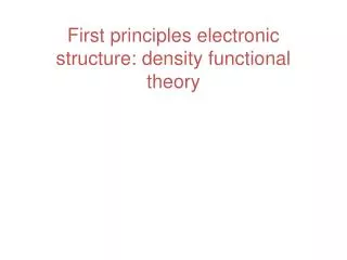 First principles electronic structure: density functional theory