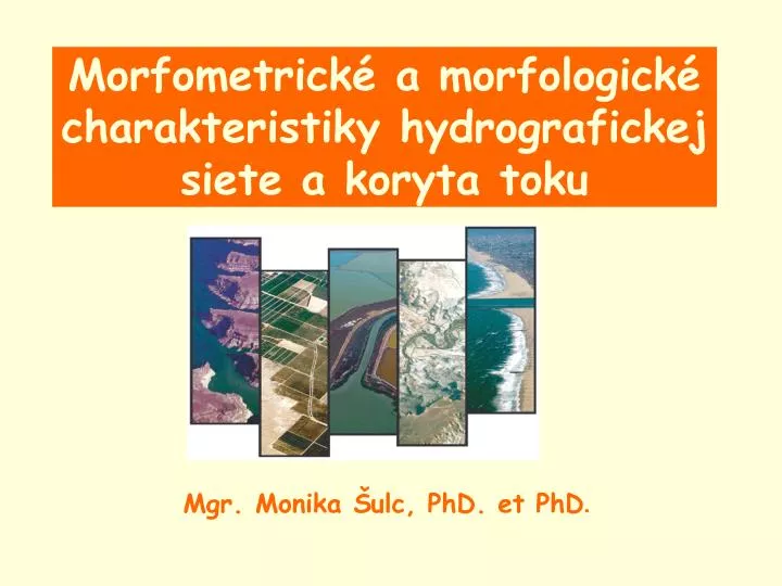 morfometrick a morfologick charakteristiky hydrografickej siete a koryta toku