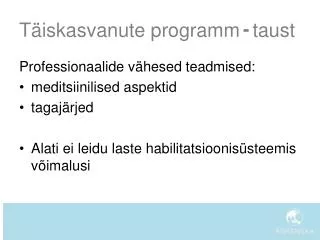 t iskasvanute programm taust