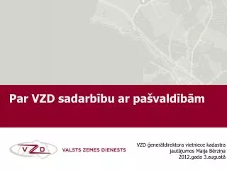 vzd ener ldirektora vietniece kadastra jaut jumos maija b rzi a 2012 gada 3 august