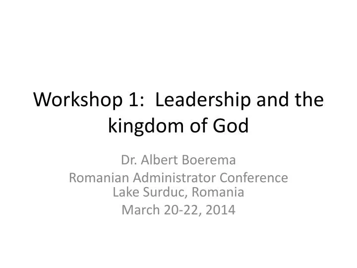 workshop 1 leadership and the kingdom of god