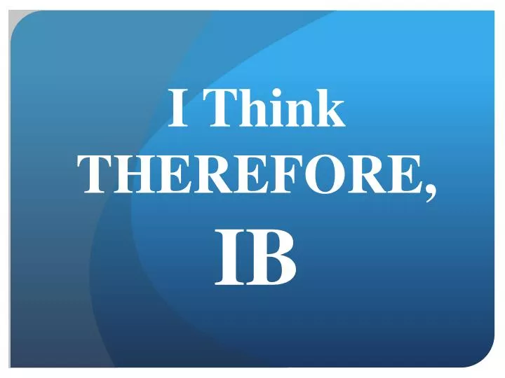 i think therefore ib