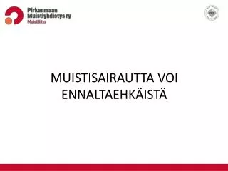 muistisairautta voi ennaltaehk ist