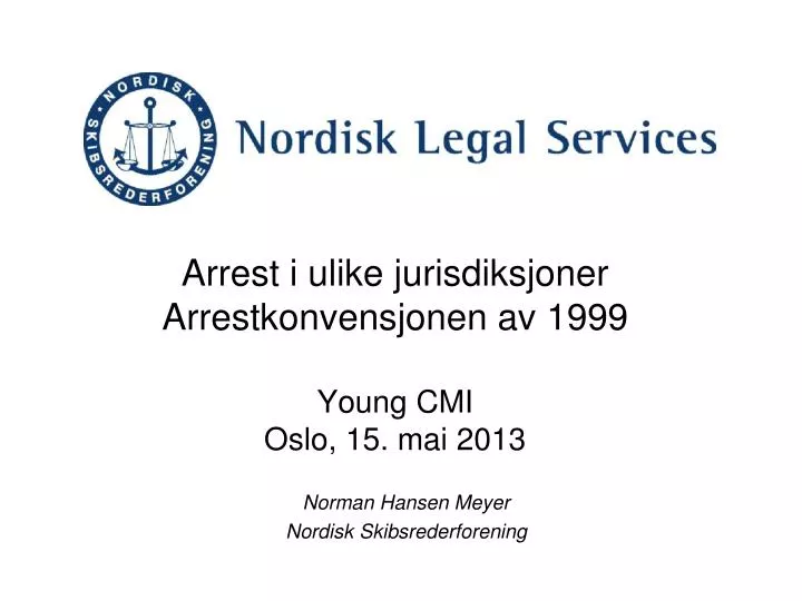 arrest i ulike jurisdiksjoner arrestkonvensjonen av 1999 young cmi oslo 15 mai 2013