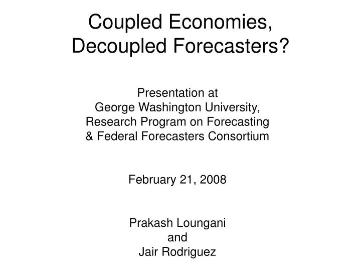 coupled economies decoupled forecasters