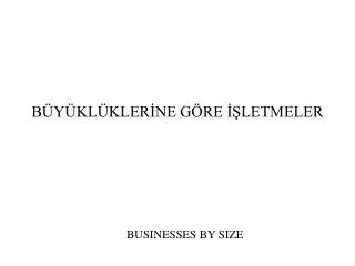 b y kl kler ne g re letmeler