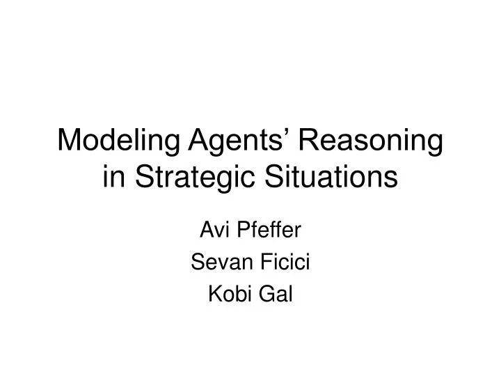 modeling agents reasoning in strategic situations