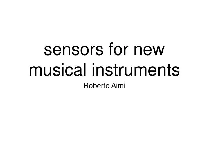 sensors for new musical instruments